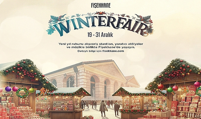 Fişekhane Winter Fair, 19–31 Aralık'ta Tarihi Atmosferde Yeni Yıl Coşkusunu Yaşatıyor