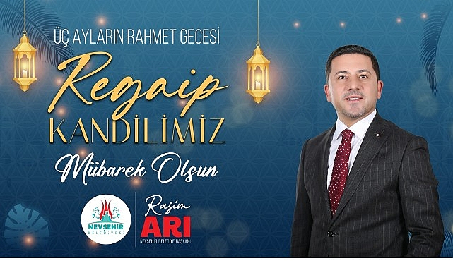 Belediye Başkanı Rasim Arı'dan Regaip Kandili Mesajı